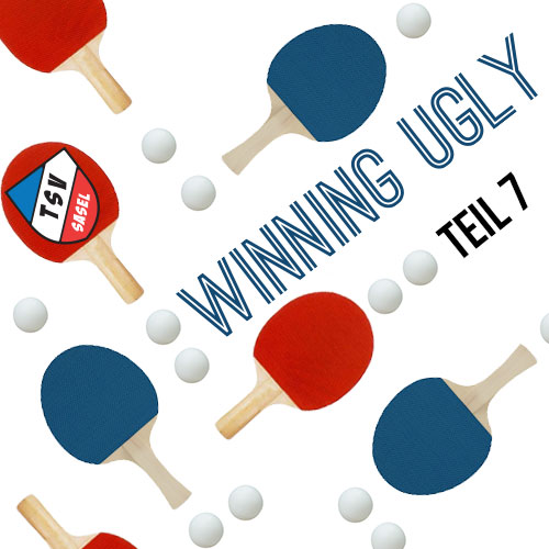 Winning Ugly - Teil 7